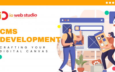 The Power of CMS Development: Crafting Your Digital Canvas