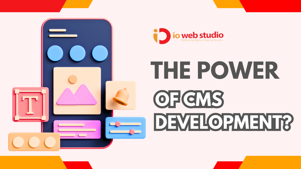 the power of cms development